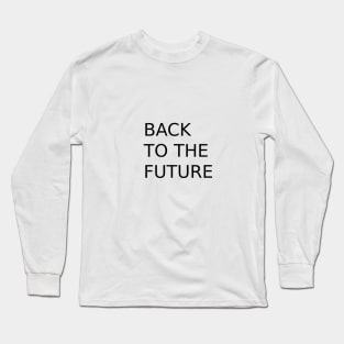 back to the future Long Sleeve T-Shirt